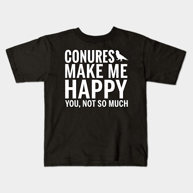 CONURES Shirt - CONURES Make Me Happy You not So Much Kids T-Shirt by bestsellingshirts